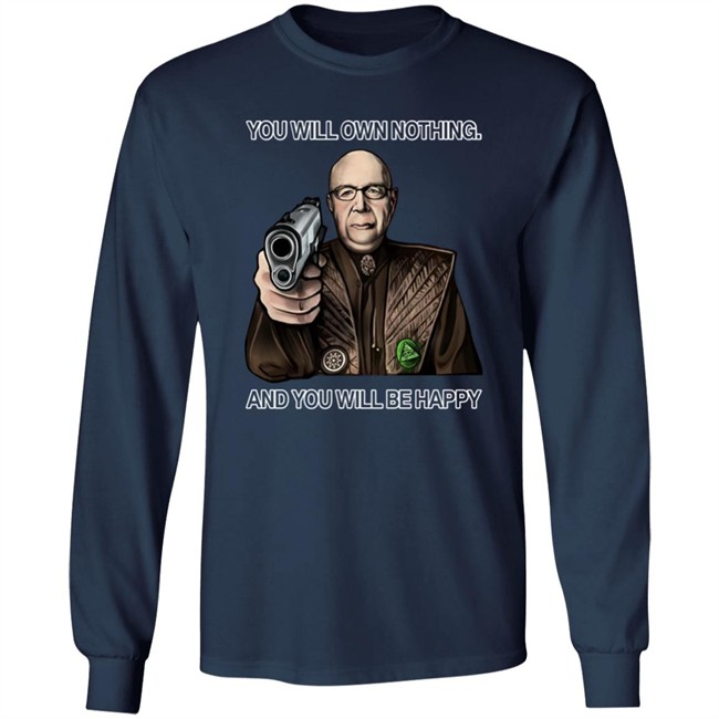 You Will Own Nothing And You Will Be Happy Long Sleeve We Are Change Merch Luke Rudkowski You Will Own Nothing And You Will Be Happy Long Sleeve Luke Rudkowski We Are Change Merch