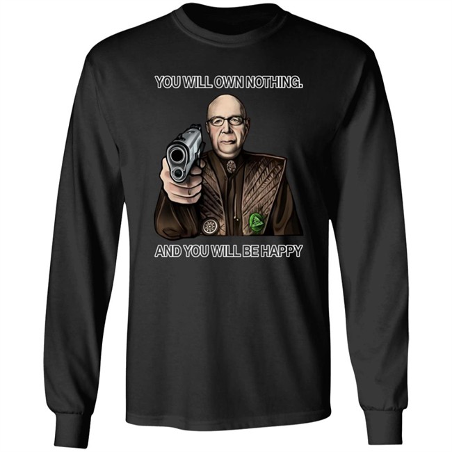 You Will Own Nothing And You Will Be Happy Long Sleeve We Are Change Merch Luke Rudkowski Luke Rudkowski You Will Own Nothing And You Will Be Happy Long Sleeve We Are Change Merch