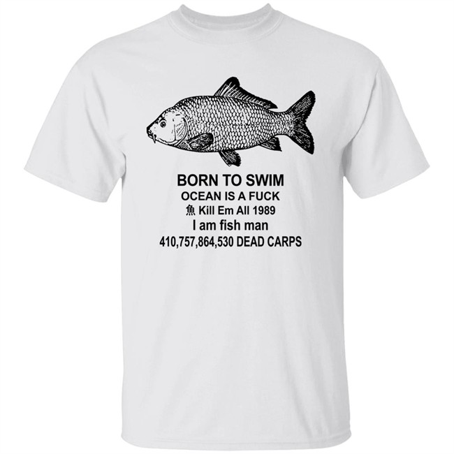 Shirts With Threatening Auras Born To Swim Ocean Is A Fuck Shirt Shirts With Threatening Auras Born To Swim Ocean Is A Fuck Shirt