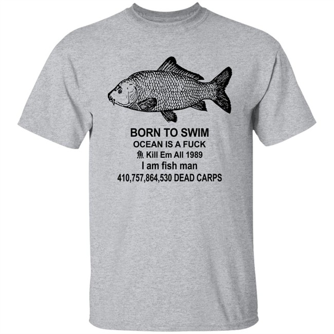 Shirts With Threatening Auras Born To Swim Ocean Is A Fuck Shirt Shirts With Threatening Auras Born To Swim Ocean Is A Fuck Shirt