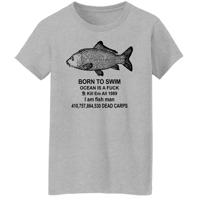 Shirts With Threatening Auras Born To Swim Ocean Is A Fuck Shirt Shirts With Threatening Auras Born To Swim Ocean Is A Fuck Shirt
