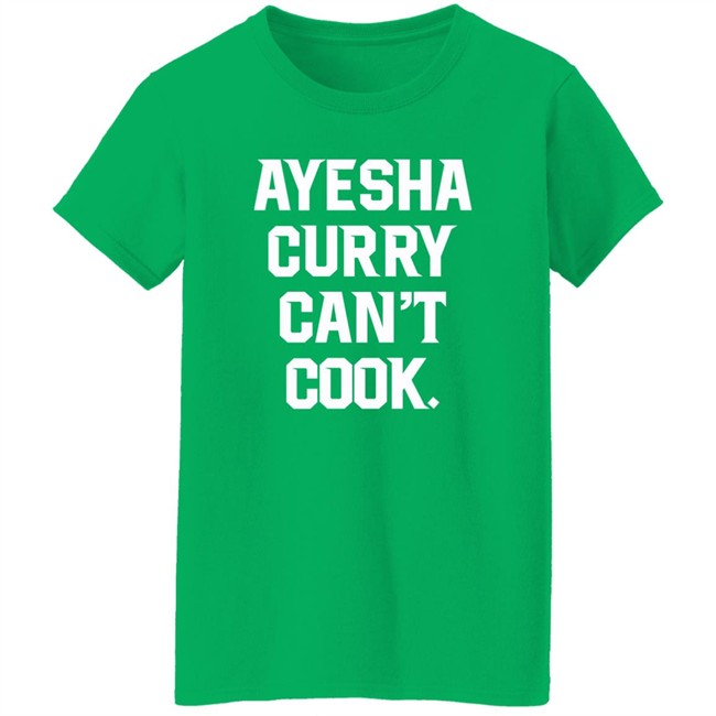 Ayesha Curry Can’t Cook Shirt Warriors on NBCS The Athletic Stephen Curry Warriors on NBCS The Athletic Stephen Curry Ayesha Curry Can’t Cook Shirt