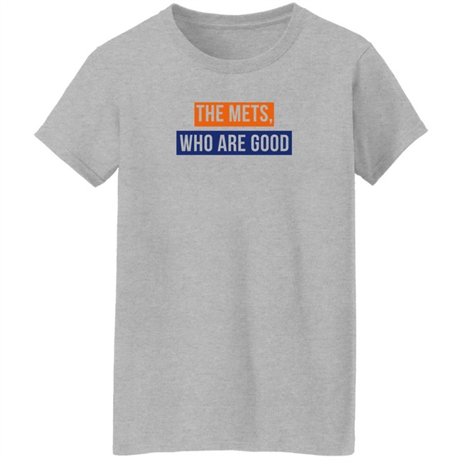 Lfgm The Mets Who Are Good Shirt The Mets Who Are Good Shirt Lfgm