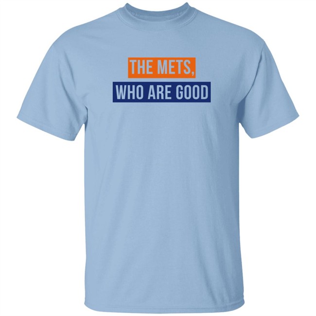 Lfgm The Mets Who Are Good Shirt The Mets Who Are Good Shirt Lfgm