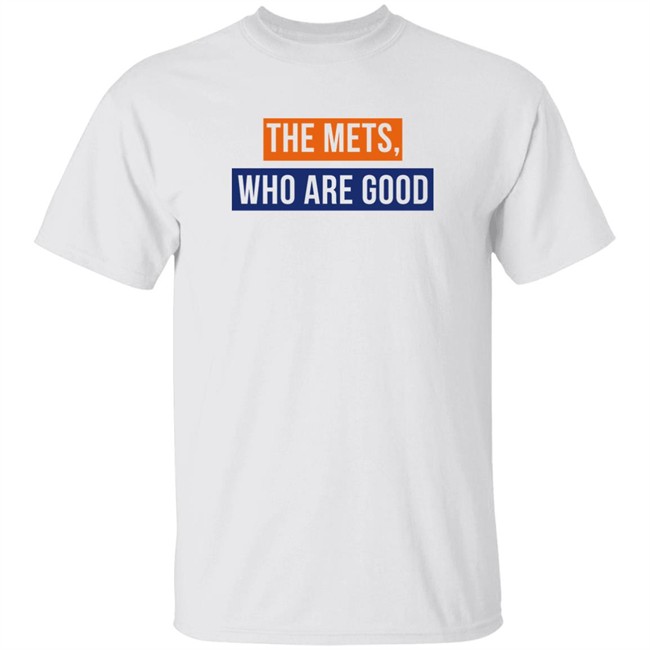 Lfgm The Mets Who Are Good Shirt Lfgm The Mets Who Are Good Shirt