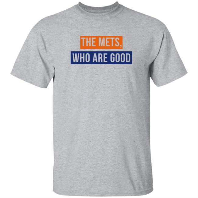 Lfgm The Mets Who Are Good Shirt The Mets Who Are Good Shirt Lfgm