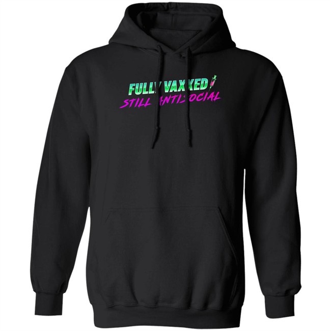 Fully Vaxxed Still Antisocial Shirt Rob Sheridan Merchandise Rob Sheridan Merchandise Fully Vaxxed Still Antisocial Shirt