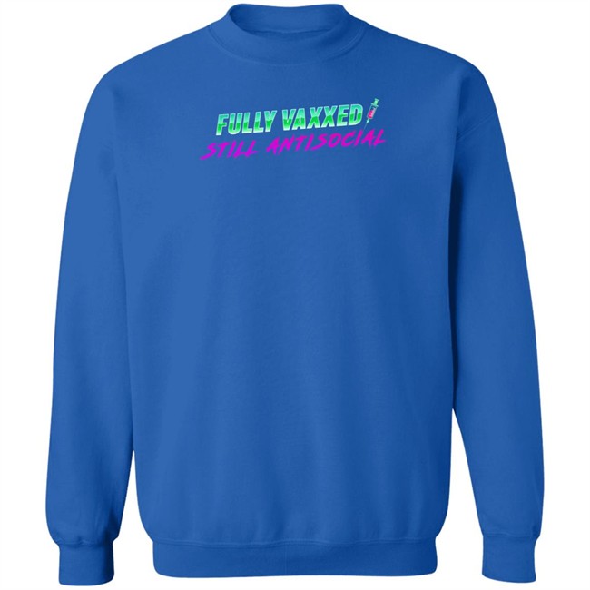 Rob Sheridan Merchandise Fully Vaxxed Still Antisocial Shirt