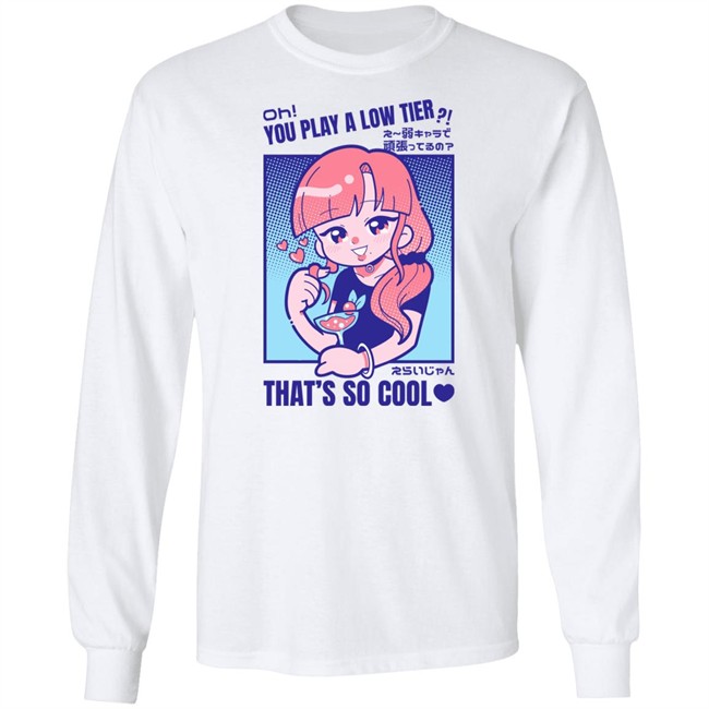 Gcyoshi13 Oh You Play Alow Tier That's So Cool Shirt Marikyuunn Gcyoshi13 Oh You Play Alow Tier That's So Cool Shirt Marikyuunn