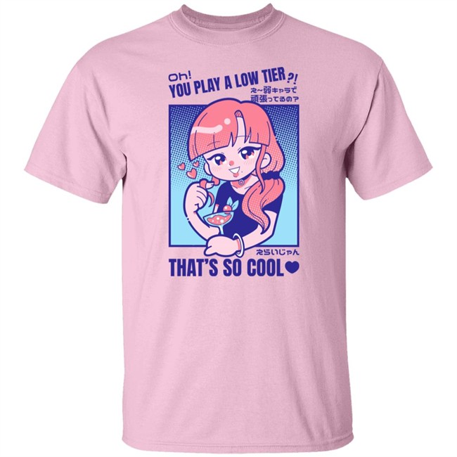 Gcyoshi13 Oh You Play Alow Tier That's So Cool Shirt Marikyuunn Oh You Play Alow Tier That's So Cool Shirt Marikyuunn Gcyoshi13