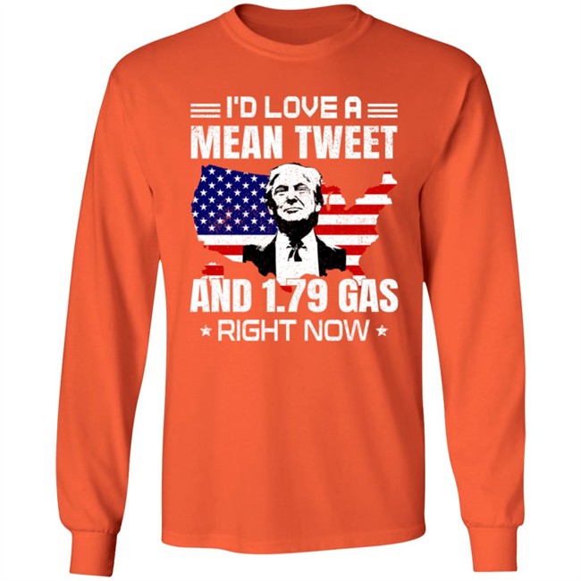 I'd Love A Mean Tweet And 1.79 Gas Right Now Shirt Trump Sam Barkdoll I'd Love A Mean Tweet And 1.79 Gas Right Now Shirt Trump Sam Barkdoll