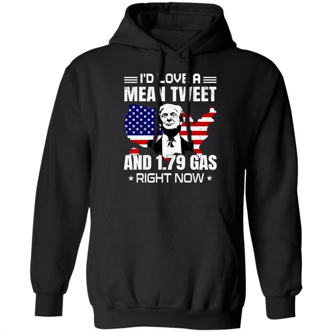 I'd Love A Mean Tweet And 1.79 Gas Right Now Shirt Trump Sam Barkdoll Sam Barkdoll Trump I'd Love A Mean Tweet And 1.79 Gas Right Now Shirt