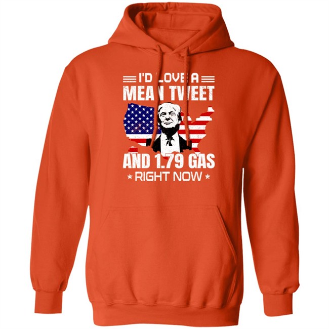 I'd Love A Mean Tweet And 1.79 Gas Right Now Shirt Trump Sam Barkdoll I'd Love A Mean Tweet And 1.79 Gas Right Now Shirt Sam Barkdoll Trump
