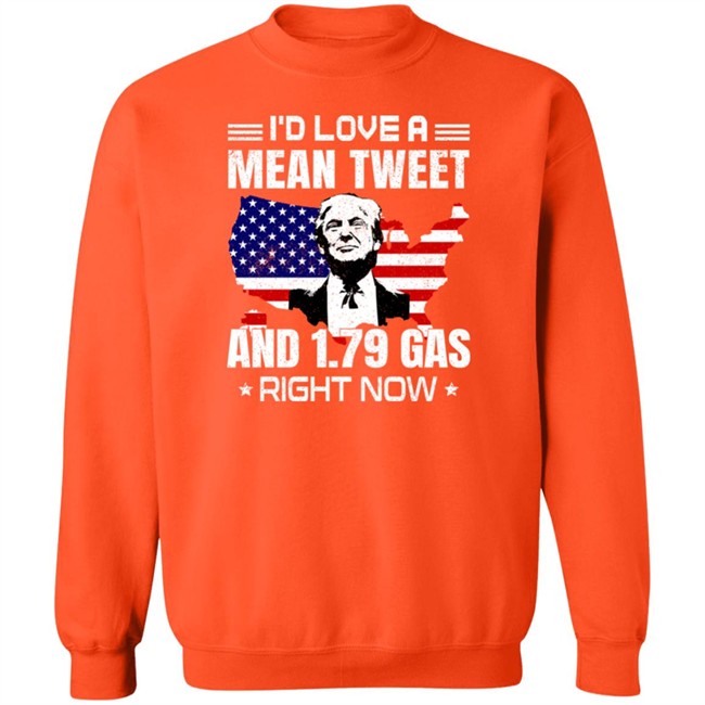 I'd Love A Mean Tweet And 1.79 Gas Right Now Shirt Trump Sam Barkdoll Trump Sam Barkdoll I'd Love A Mean Tweet And 1.79 Gas Right Now Shirt