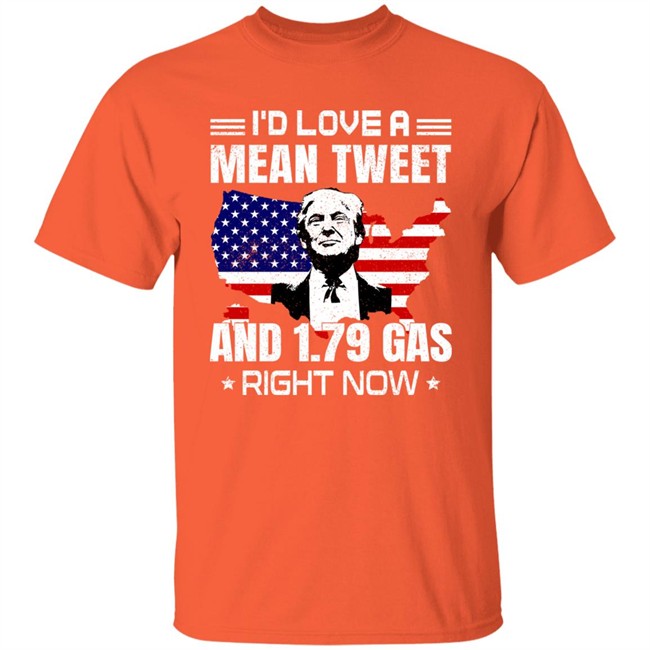 I'd Love A Mean Tweet And 1.79 Gas Right Now Shirt Trump Sam Barkdoll Trump Sam Barkdoll I'd Love A Mean Tweet And 1.79 Gas Right Now Shirt