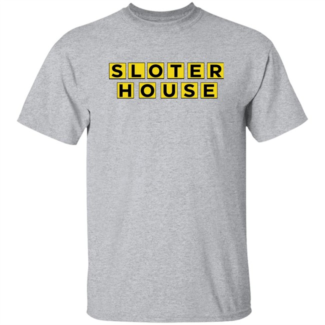 Kyle Sloter Sloter House Shirt Sloter House Shirt Kyle Sloter