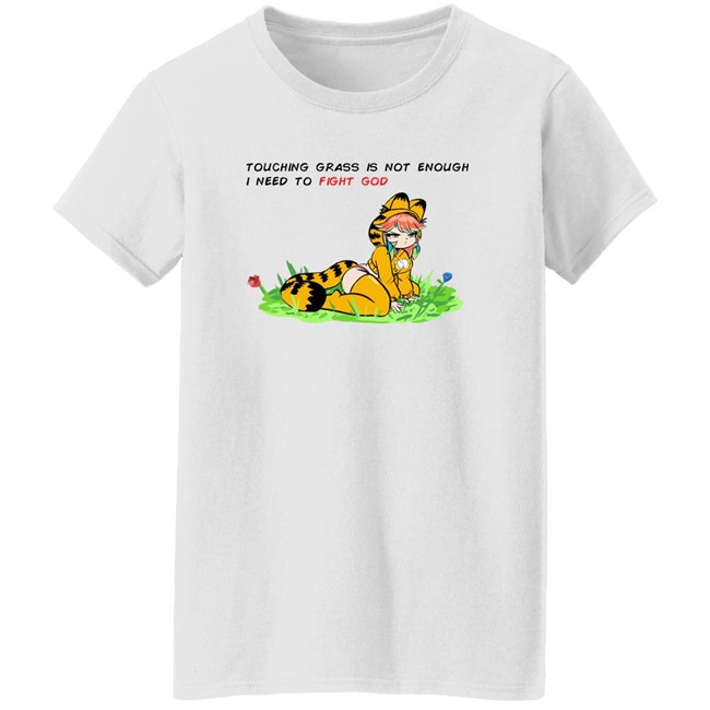 Touching Grass Is Not Enough I Need To Fight God Garfield Meme Shirt Paulozadias Paulozadias Touching Grass Is Not Enough I Need To Fight God Garfield Meme Shirt
