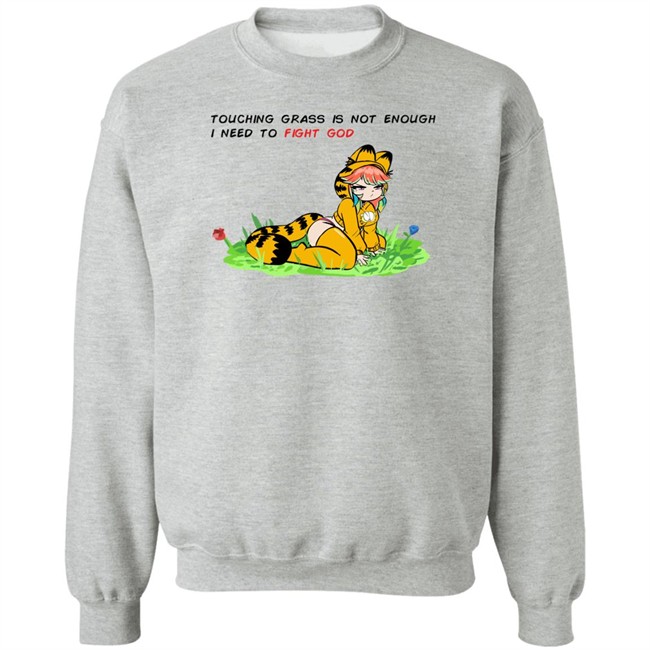 Touching Grass Is Not Enough I Need To Fight God Garfield Meme Shirt Paulozadias Touching Grass Is Not Enough I Need To Fight God Garfield Meme Shirt Paulozadias