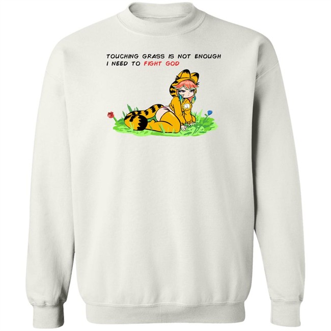 Touching Grass Is Not Enough I Need To Fight God Garfield Meme Shirt Paulozadias Paulozadias Touching Grass Is Not Enough I Need To Fight God Garfield Meme Shirt
