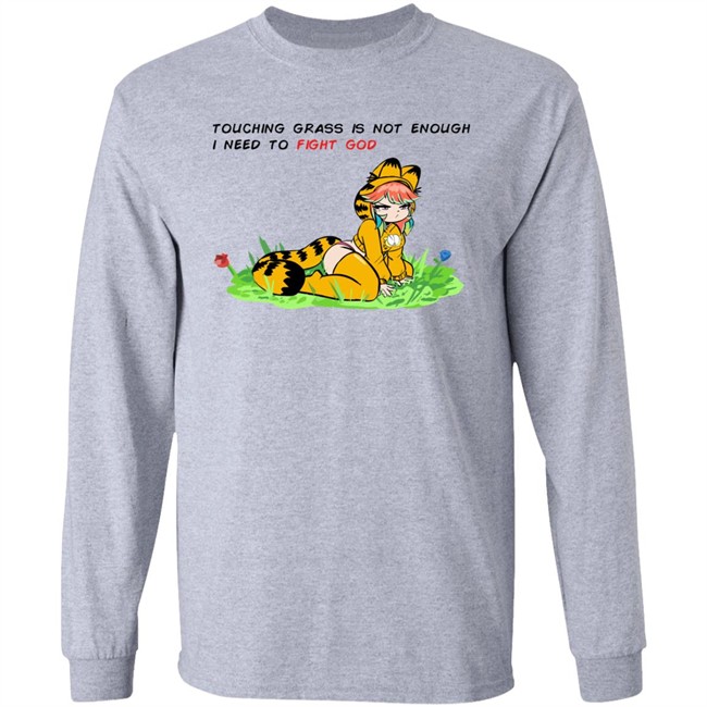 Touching Grass Is Not Enough I Need To Fight God Garfield Meme Shirt Paulozadias Touching Grass Is Not Enough I Need To Fight God Garfield Meme Shirt Paulozadias
