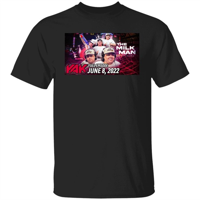 The Milk Man Tj Hitchings Yak Full Episode June 8 2022 Shirt Big Cat The Yak Tj Chop Tj Chop Big Cat The Yak The Milk Man Tj Hitchings Yak Full Episode June 8 2022 Shirt