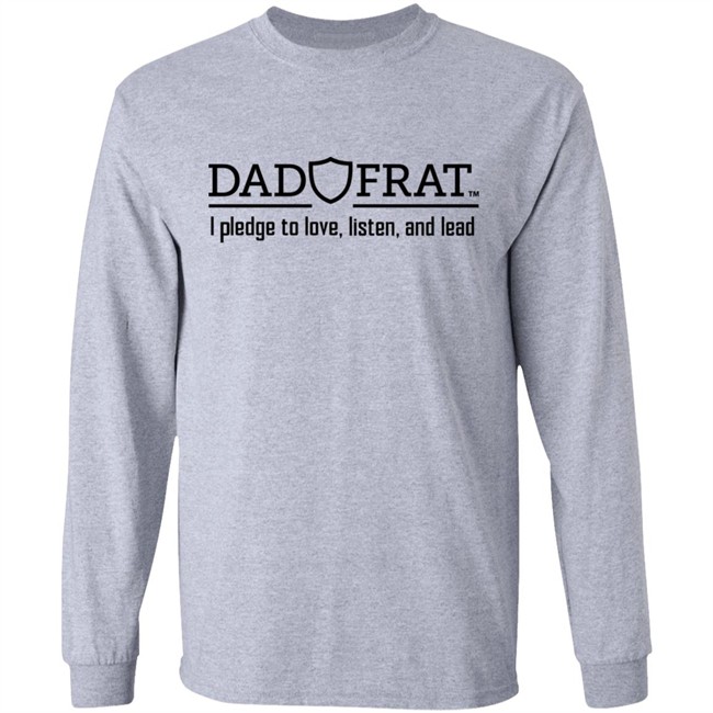 Dad Frat I Pledge To Love Listen And Lead Shirt Kendall Gill Dad Frat Merch Store Kendall Gill Dad Frat I Pledge To Love Listen And Lead Shirt Dad Frat Merch Store