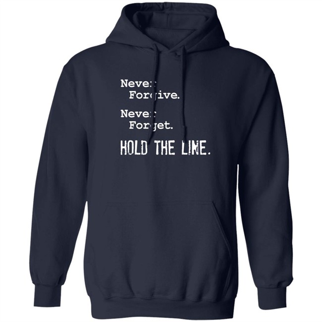 Viva Frei Never Forgive Never Forget Hold The Line Shirt Viva Frei Never Forgive Never Forget Hold The Line Shirt
