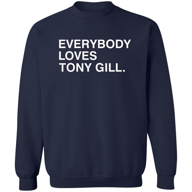Everybody Loves Tony Gill Shirt Everybody Loves Tony Gill Shirt
