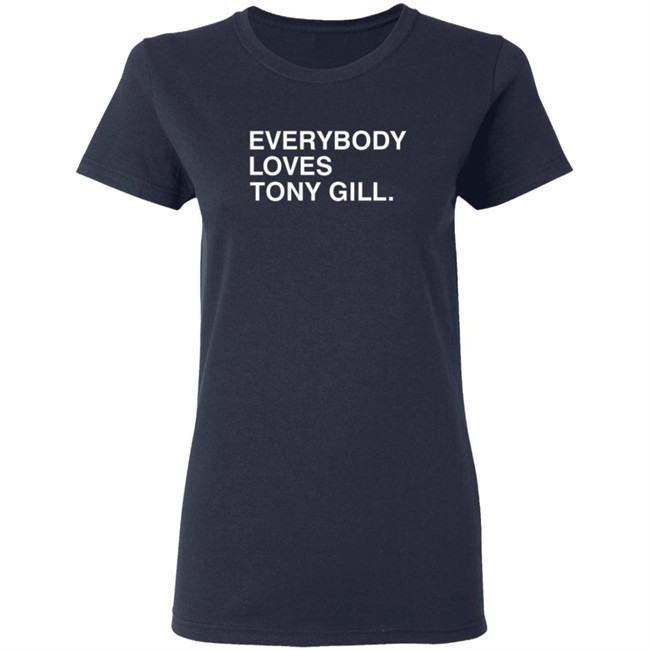 Everybody Loves Tony Gill Shirt Everybody Loves Tony Gill Shirt