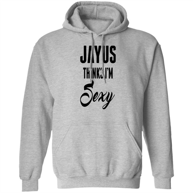 Jayus Merch Jayus Thinks I'm Sexy Shirt Jayus Merch Jayus Thinks I'm Sexy Shirt