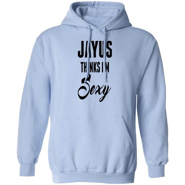 Jayus Merch Jayus Thinks I'm Sexy Shirt Jayus Merch Jayus Thinks I'm Sexy Shirt
