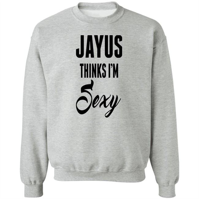 Jayus Merch Jayus Thinks I'm Sexy Shirt Jayus Merch Jayus Thinks I'm Sexy Shirt