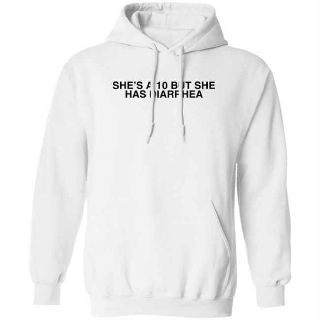 Everett Byram She's A 10 But She Has Diarrhea Shirt Everett Byram She's A 10 But She Has Diarrhea Shirt