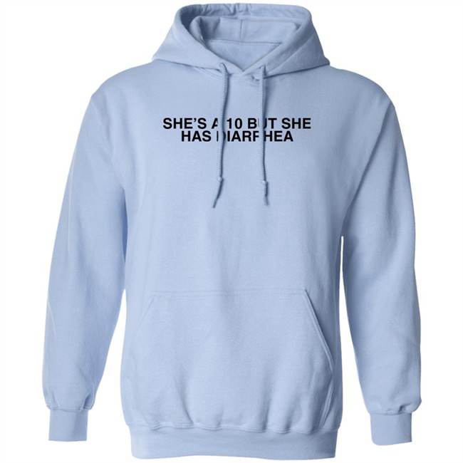 Everett Byram She's A 10 But She Has Diarrhea Shirt She's A 10 But She Has Diarrhea Shirt Everett Byram
