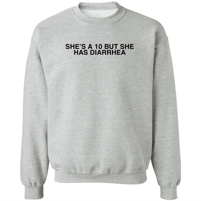 Everett Byram She's A 10 But She Has Diarrhea Shirt She's A 10 But She Has Diarrhea Shirt Everett Byram