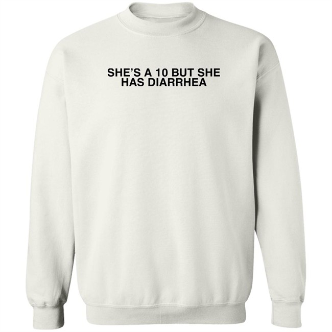 Everett Byram She's A 10 But She Has Diarrhea Shirt Everett Byram She's A 10 But She Has Diarrhea Shirt