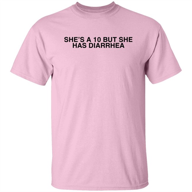 Everett Byram She's A 10 But She Has Diarrhea Shirt Everett Byram She's A 10 But She Has Diarrhea Shirt