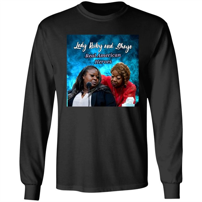 Lady Ruby Lady Ruby And Shaye Real American Heroes Shirt Lady Ruby Lady Ruby And Shaye Real American Heroes Shirt