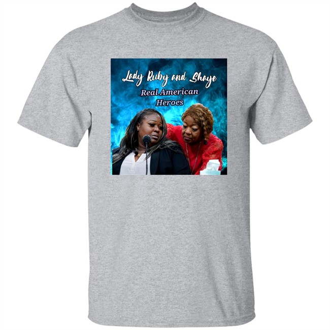 Lady Ruby Lady Ruby And Shaye Real American Heroes Shirt Lady Ruby Lady Ruby And Shaye Real American Heroes Shirt