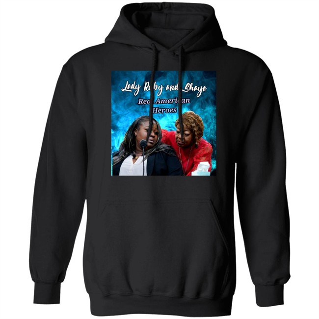Lady Ruby Lady Ruby And Shaye Real American Heroes Shirt Lady Ruby Lady Ruby And Shaye Real American Heroes Shirt