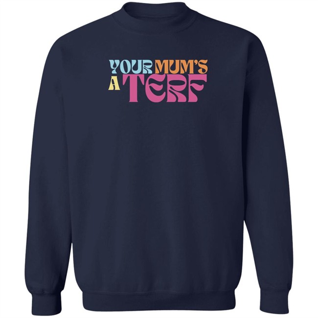 Adulthumanfemale Store Maya Forstater Your Mum's A Terf T Shirt Your Mum's A Terf T Shirt Maya Forstater Adulthumanfemale Store