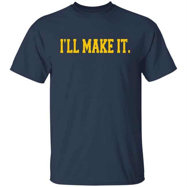 Super 70S Sports Store Jimmy Chitwoods I'll Make It Shirt Super 70S Sports Store Jimmy Chitwoods I'll Make It Shirt
