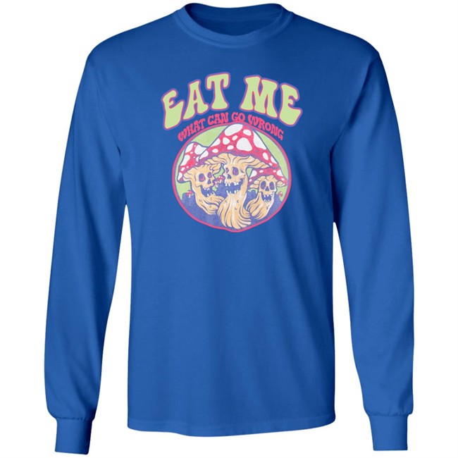 Eat Me What Can Go Wrong Shirt Ragstock Store Ragstock Store Eat Me What Can Go Wrong Shirt