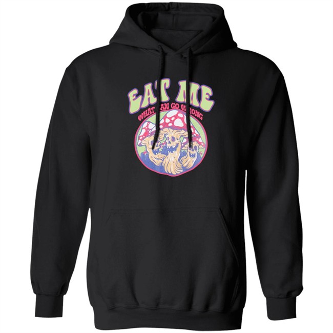 Eat Me What Can Go Wrong Shirt Ragstock Store Ragstock Store Eat Me What Can Go Wrong Shirt