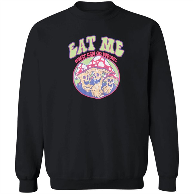 Eat Me What Can Go Wrong Shirt Ragstock Store Eat Me What Can Go Wrong Shirt Ragstock Store