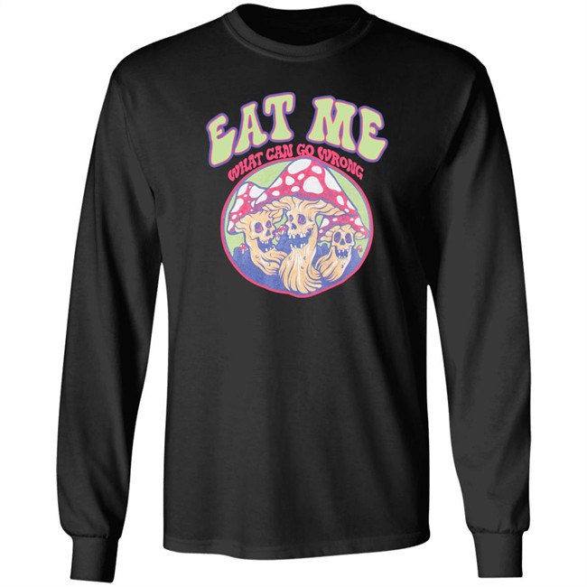 Eat Me What Can Go Wrong Shirt Ragstock Store Eat Me What Can Go Wrong Shirt Ragstock Store