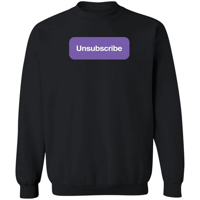 Unsubscribe T Shirt Unsubscribe Podcast Merch