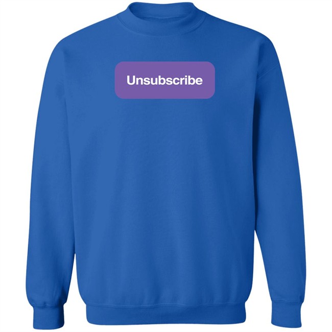 Unsubscribe Podcast Merch Unsubscribe T Shirt Unsubscribe T Shirt Unsubscribe Podcast Merch