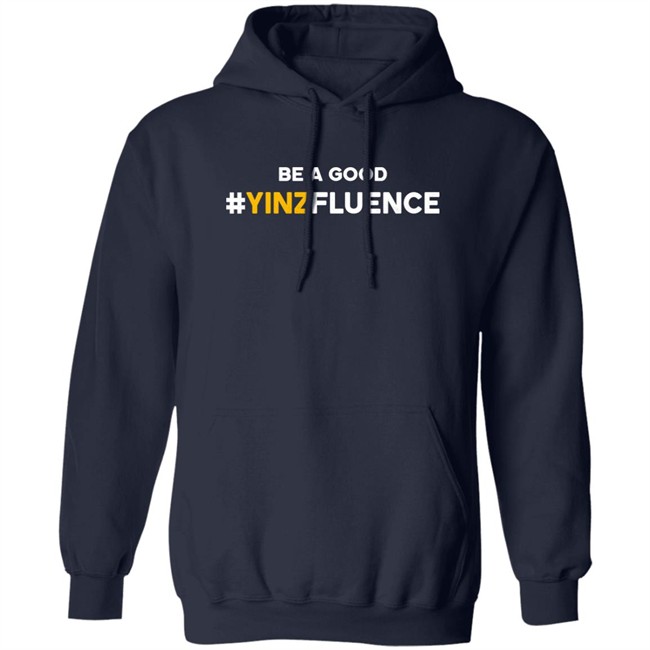 Paul Zeise Reclaim Tees Store Be A Good YINZfluence Shirt Reclaim Tees Store Paul Zeise Be A Good YINZfluence Shirt