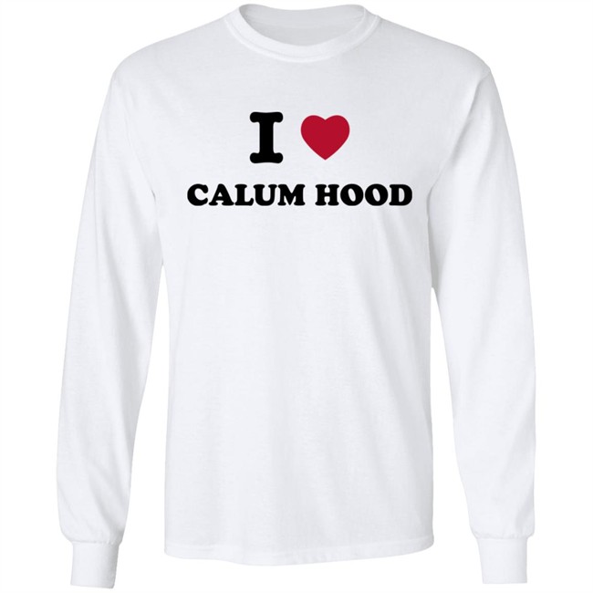 I Love Calum Hood Shirt I Love Calum Hood Shirt